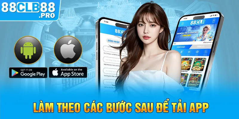 Làm theo các bước sau để tải app